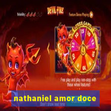 nathaniel amor doce